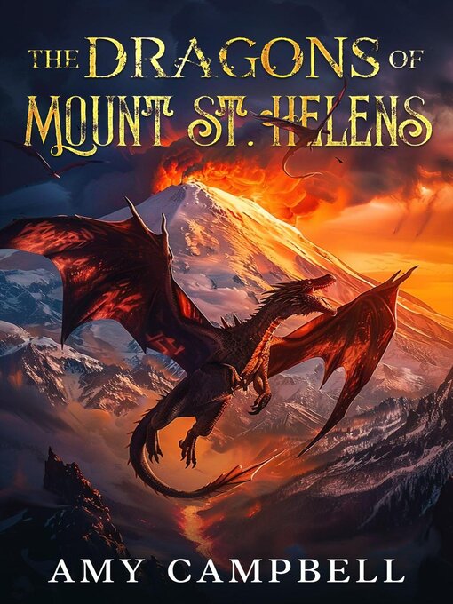 Title details for The Dragons of Mount St. Helens by Amy Campbell - Available
